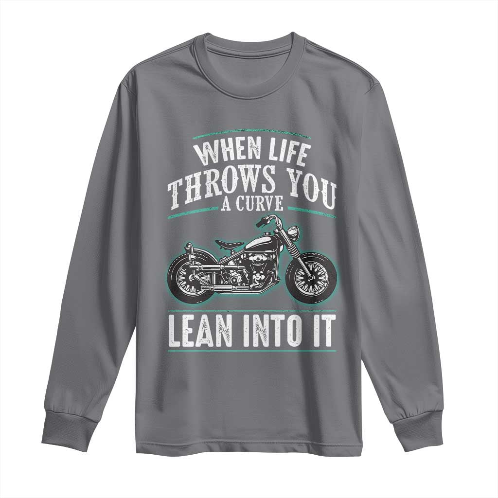 Motorcycle Rider Long Sleeve Shirt When Life Throws You A Curve Lean Into It