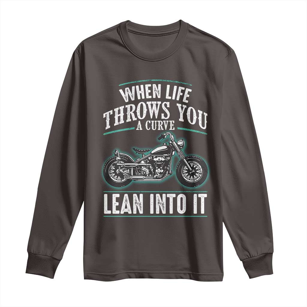 Motorcycle Rider Long Sleeve Shirt When Life Throws You A Curve Lean Into It