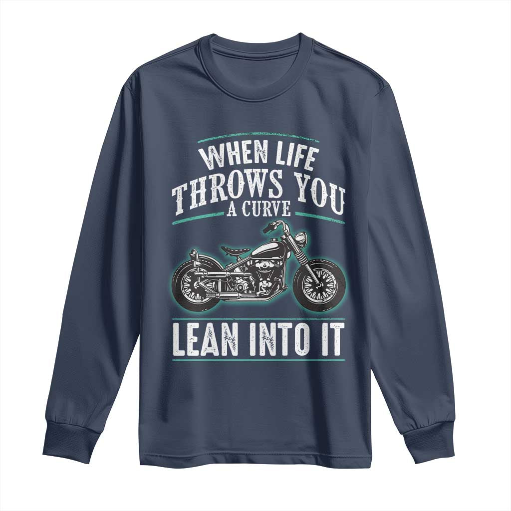 Motorcycle Rider Long Sleeve Shirt When Life Throws You A Curve Lean Into It