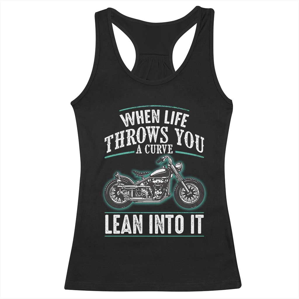 Motorcycle Rider Racerback Tank Top When Life Throws You A Curve Lean Into It