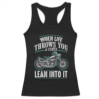 Motorcycle Rider Racerback Tank Top When Life Throws You A Curve Lean Into It