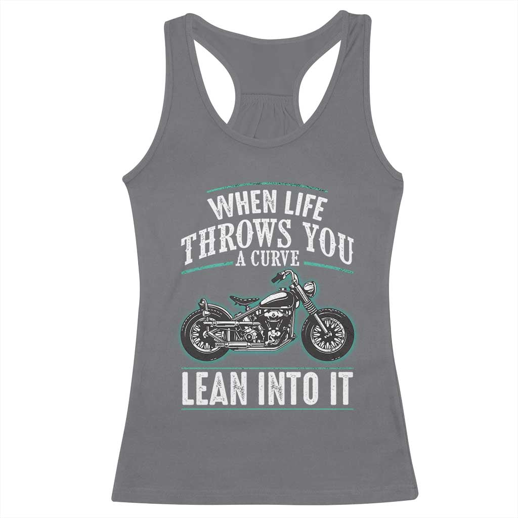 Motorcycle Rider Racerback Tank Top When Life Throws You A Curve Lean Into It