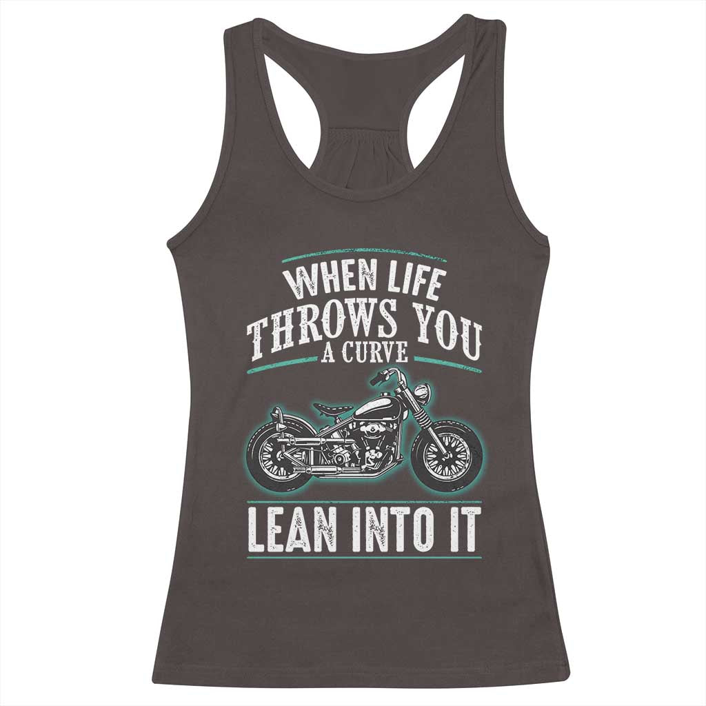 Motorcycle Rider Racerback Tank Top When Life Throws You A Curve Lean Into It