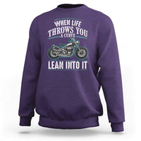 Motorcycle Rider Sweatshirt When Life Throws You A Curve Lean Into It