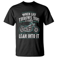 Motorcycle Rider T Shirt When Life Throws You A Curve Lean Into It