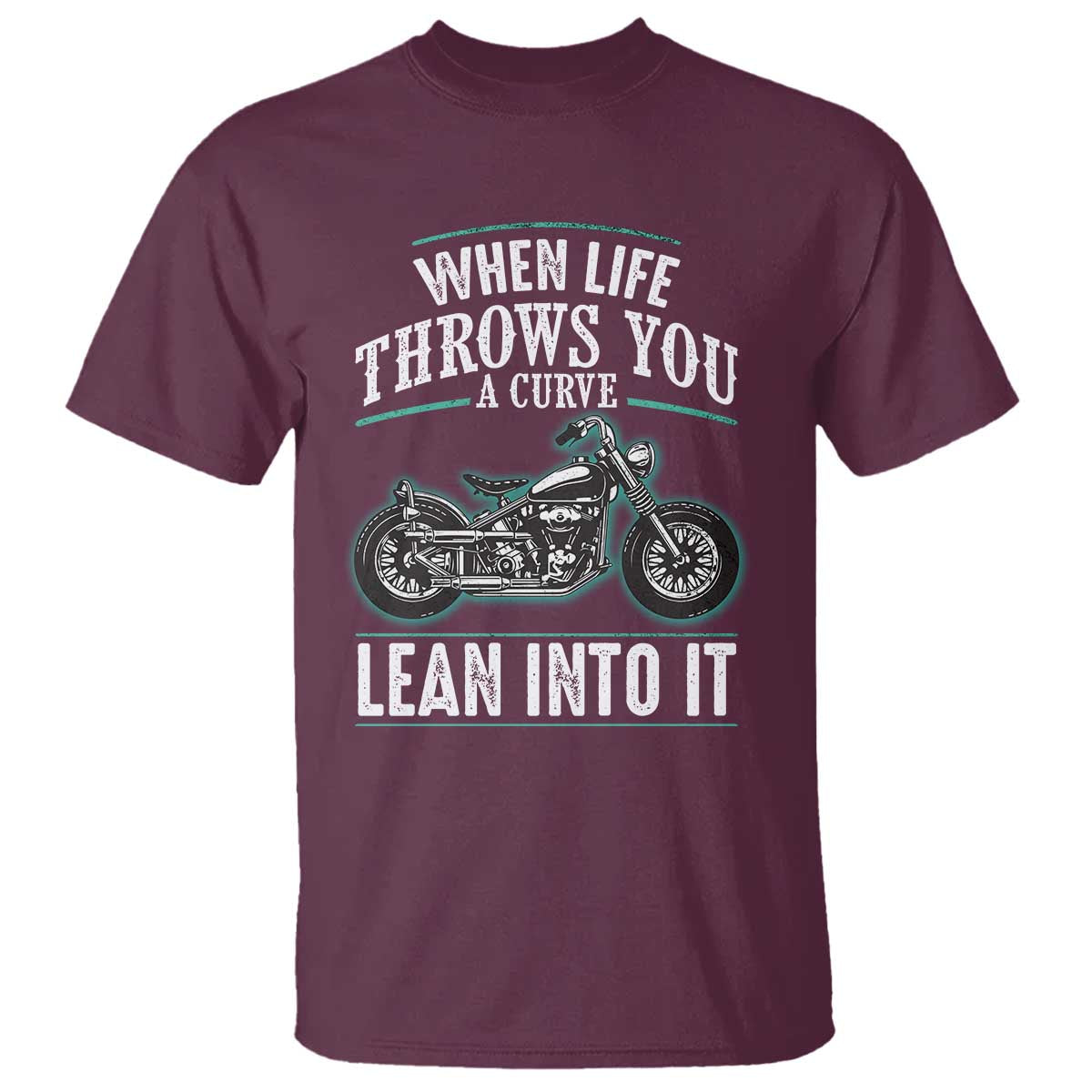Motorcycle Rider T Shirt When Life Throws You A Curve Lean Into It