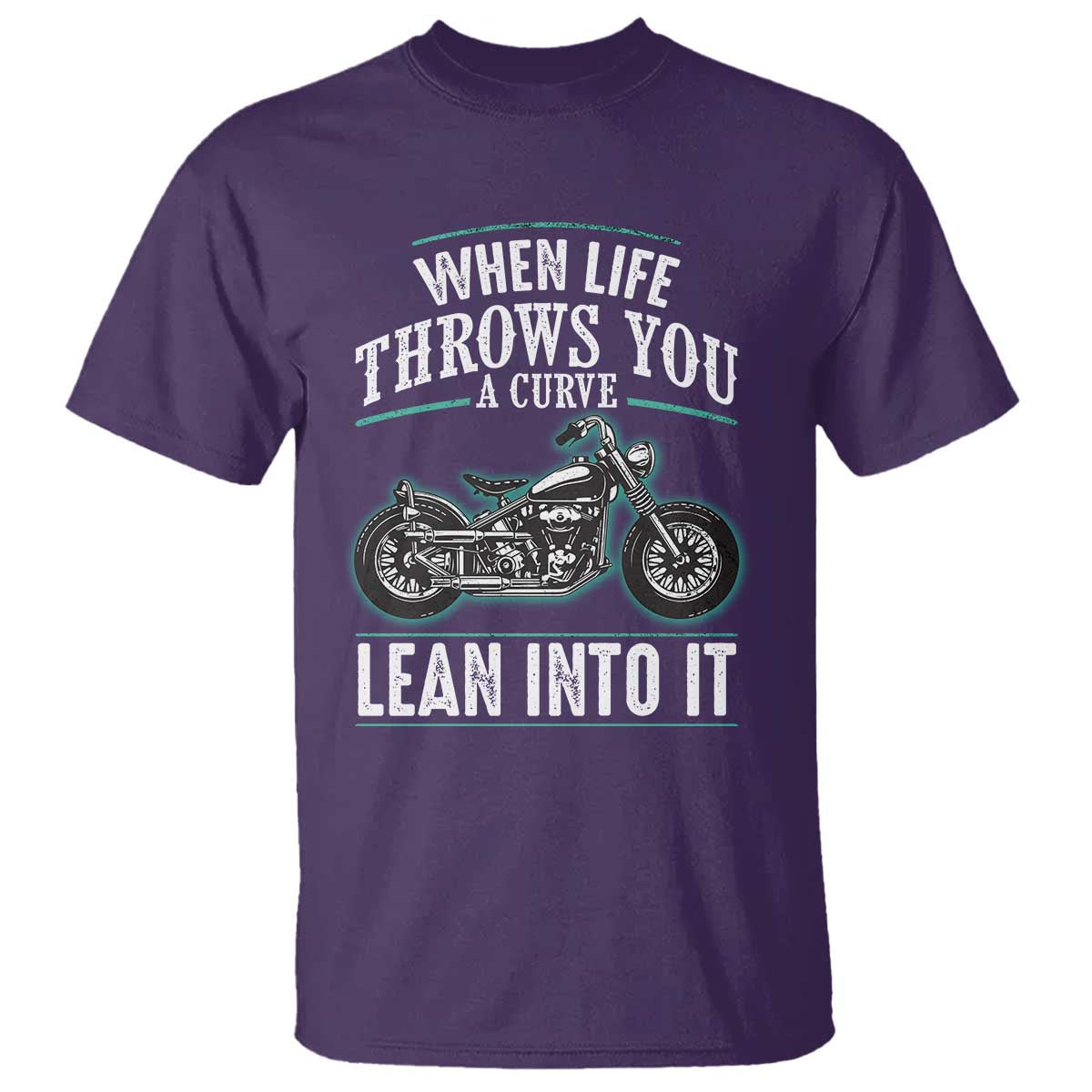 Motorcycle Rider T Shirt When Life Throws You A Curve Lean Into It