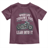 Motorcycle Rider Toddler T Shirt When Life Throws You A Curve Lean Into It