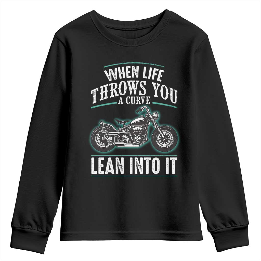 Motorcycle Rider Youth Sweatshirt When Life Throws You A Curve Lean Into It