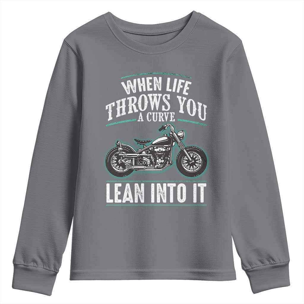 Motorcycle Rider Youth Sweatshirt When Life Throws You A Curve Lean Into It