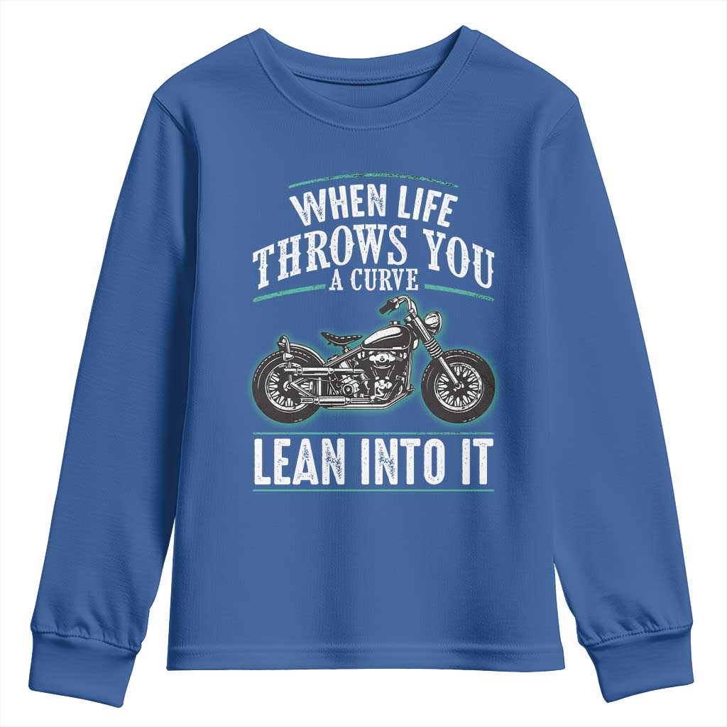Motorcycle Rider Youth Sweatshirt When Life Throws You A Curve Lean Into It