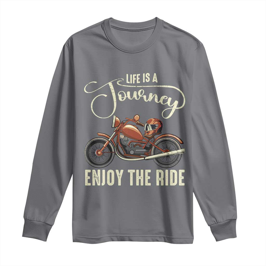 Motorcycle Rider Long Sleeve Shirt Lifes A Journey Enjoy The Ride Biker