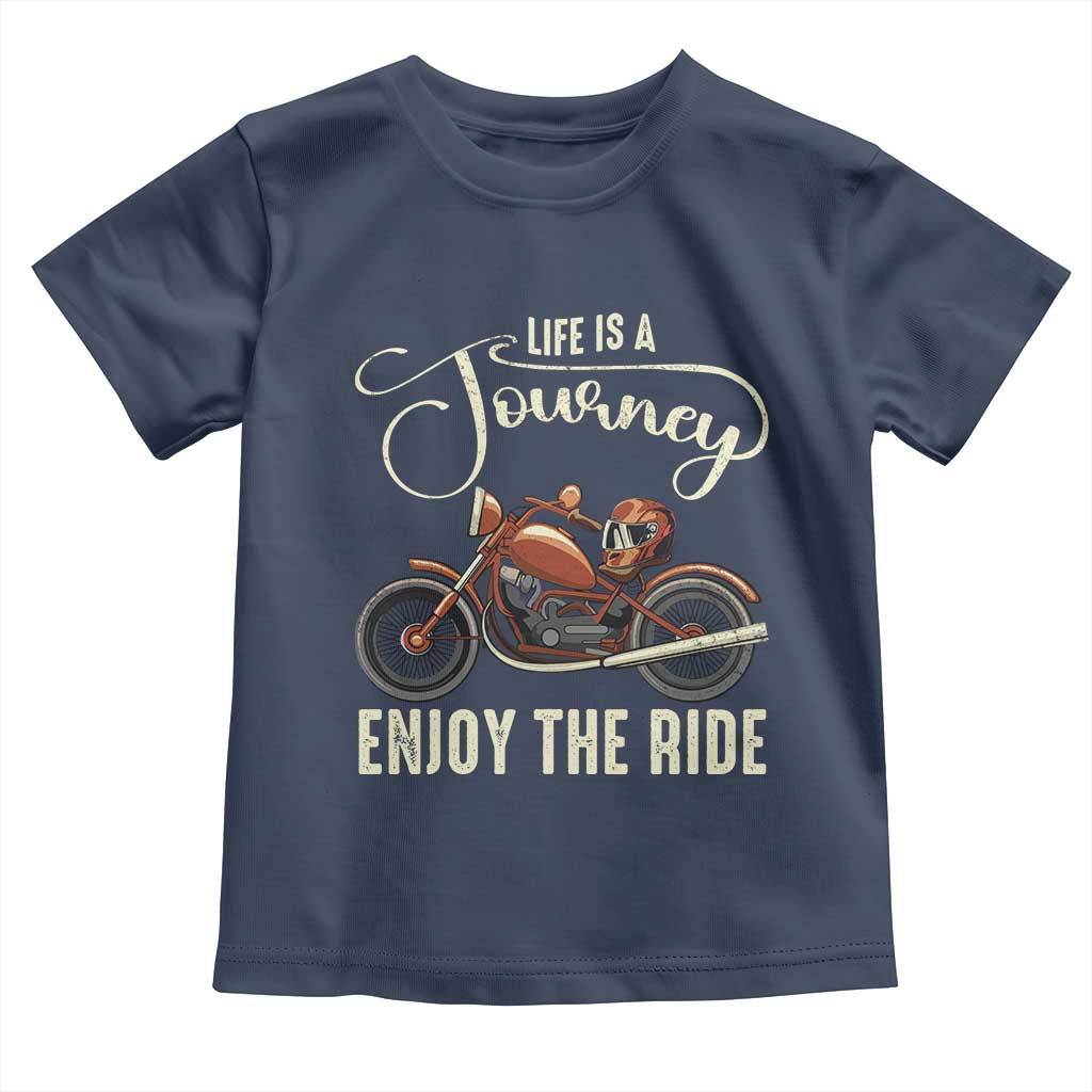 Motorcycle Rider Toddler T Shirt Lifes A Journey Enjoy The Ride Biker