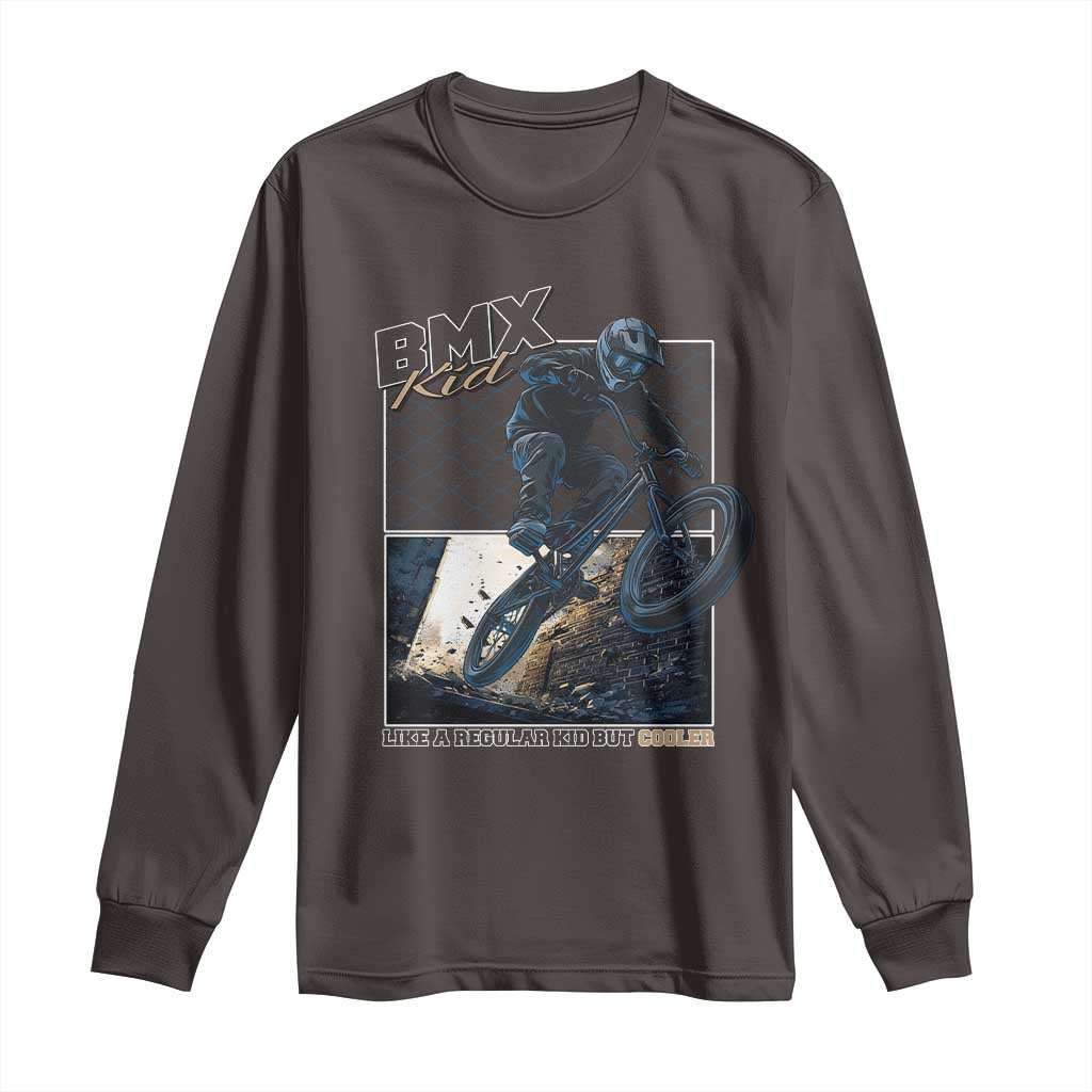 BMX Kid Long Sleeve Shirt Like A Regular Kid But Cooler Cyclist Bicycle