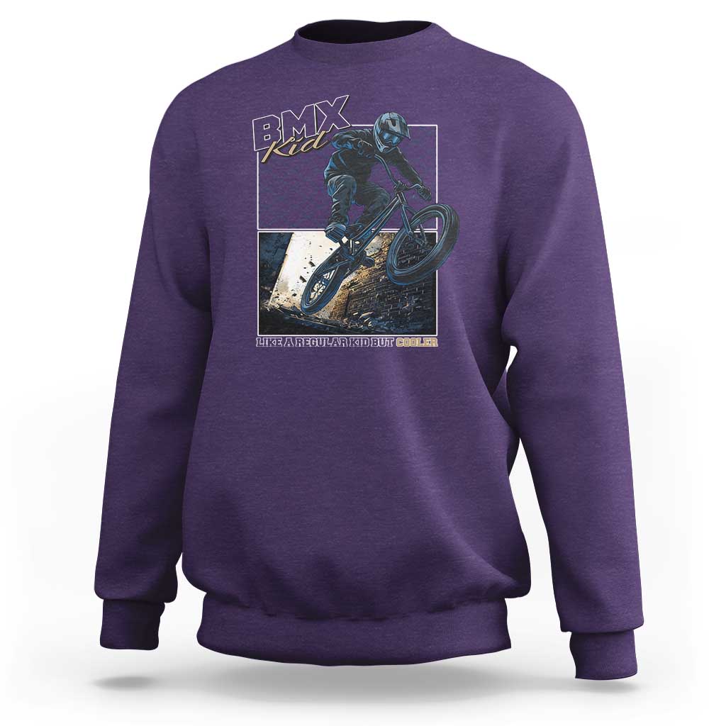 BMX Kid Sweatshirt Like A Regular Kid But Cooler Cyclist Bicycle