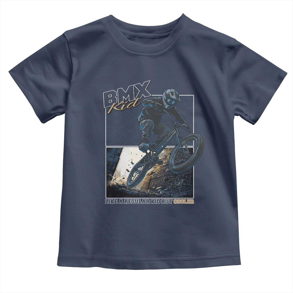 BMX Kid Toddler T Shirt Like A Regular Kid But Cooler Cyclist Bicycle