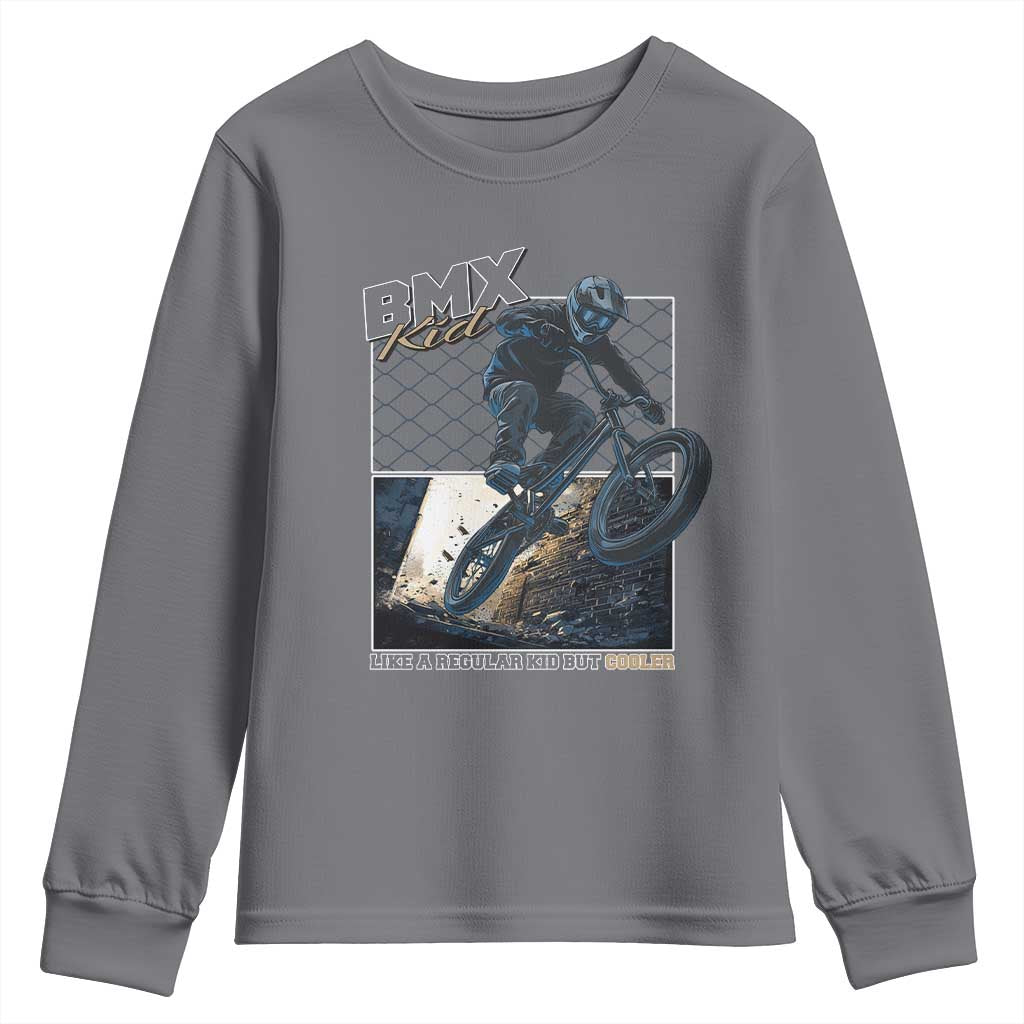 BMX Kid Youth Sweatshirt Like A Regular Kid But Cooler Cyclist Bicycle