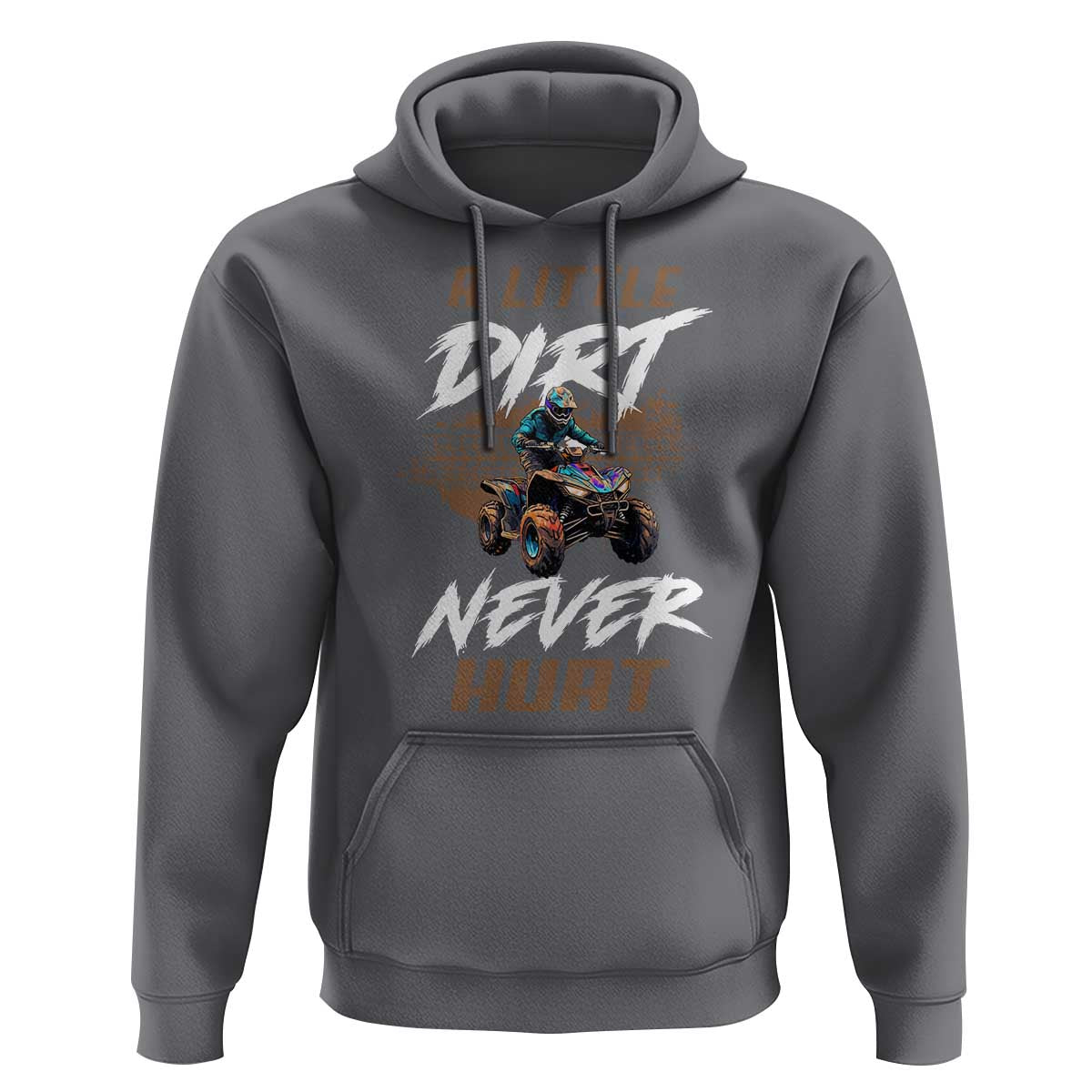 Quad Bike Hoodie A Little Dirt Never Hurt 4 Wheeler