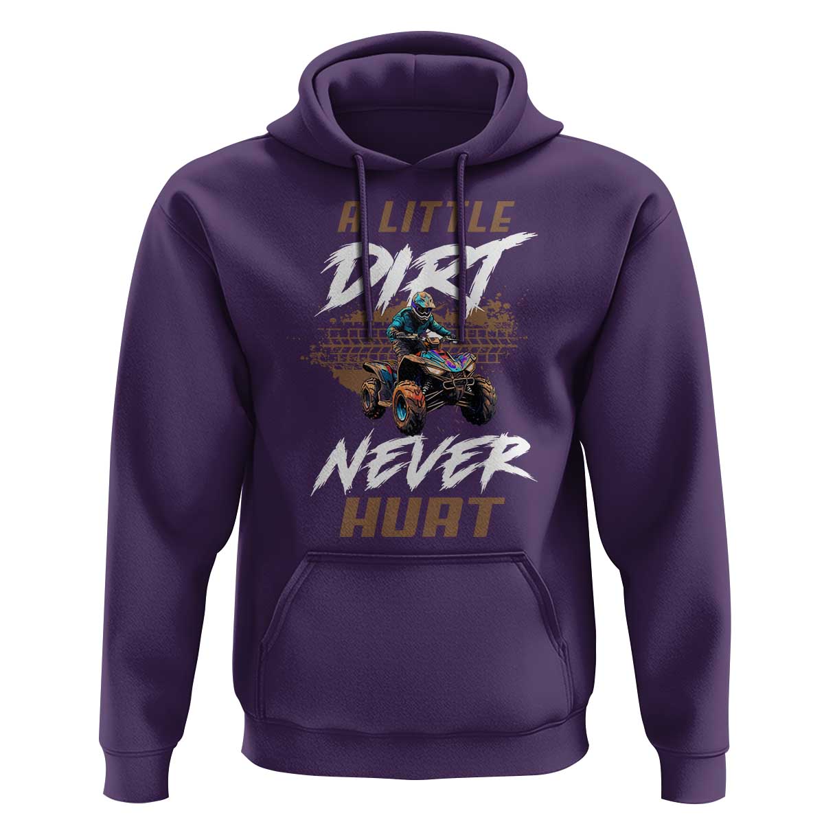 Quad Bike Hoodie A Little Dirt Never Hurt 4 Wheeler