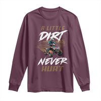 Quad Bike Long Sleeve Shirt A Little Dirt Never Hurt 4 Wheeler
