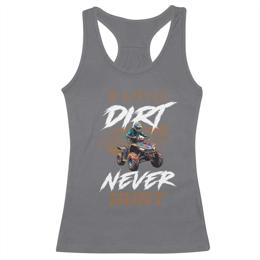 Quad Bike Racerback Tank Top A Little Dirt Never Hurt 4 Wheeler