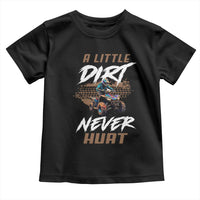 Quad Bike Toddler T Shirt A Little Dirt Never Hurt 4 Wheeler