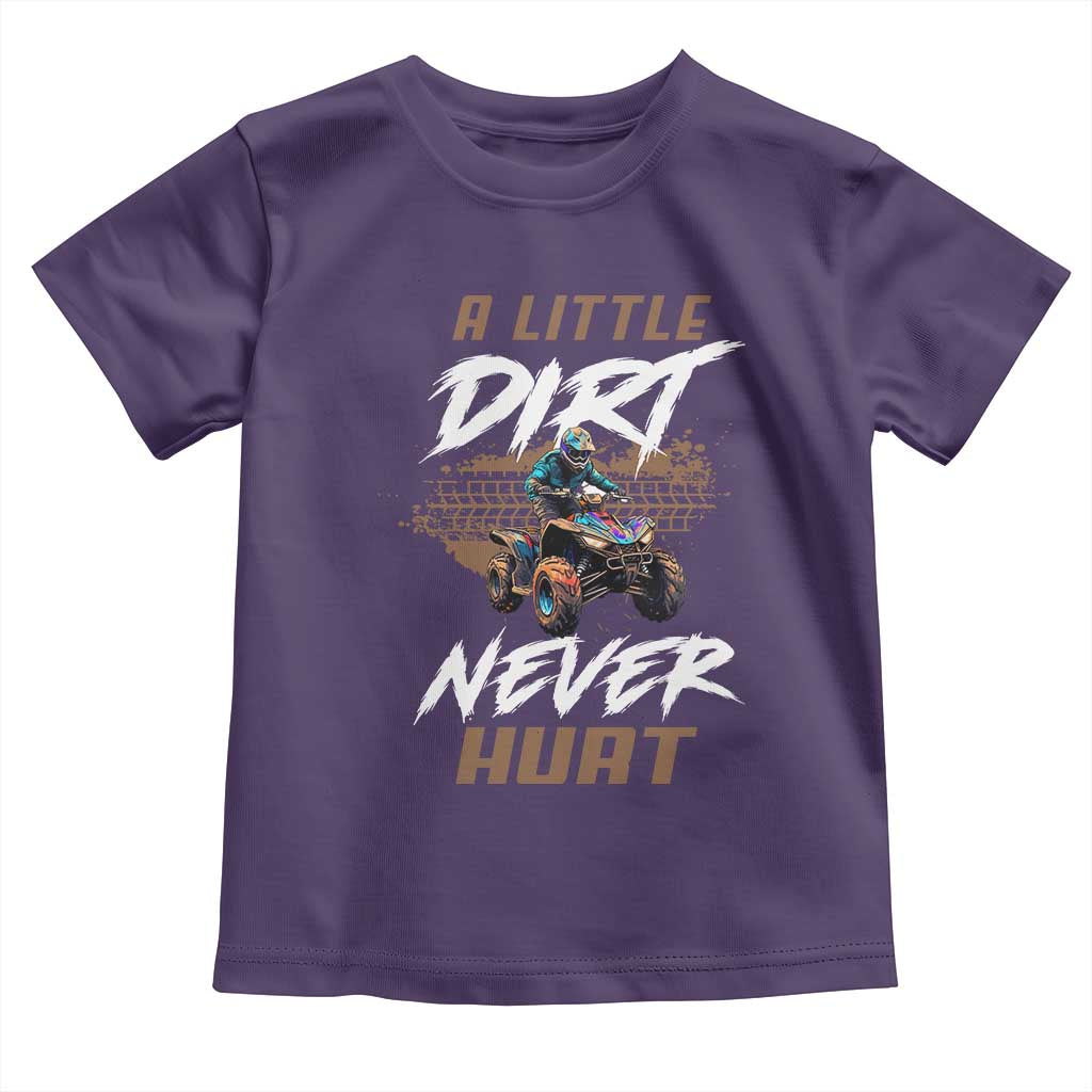 Quad Bike Toddler T Shirt A Little Dirt Never Hurt 4 Wheeler