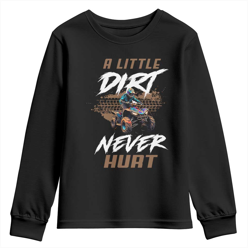 Quad Bike Youth Sweatshirt A Little Dirt Never Hurt 4 Wheeler