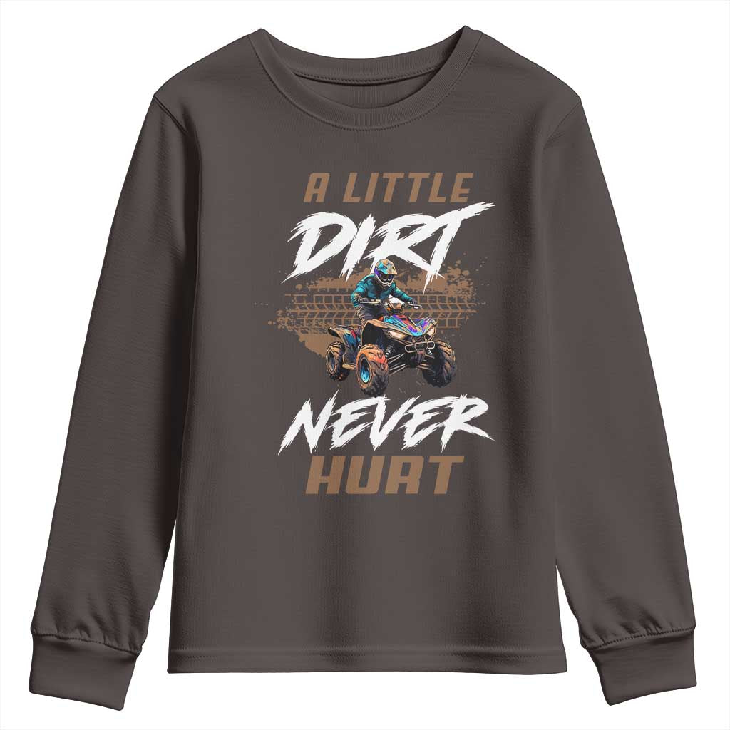 Quad Bike Youth Sweatshirt A Little Dirt Never Hurt 4 Wheeler