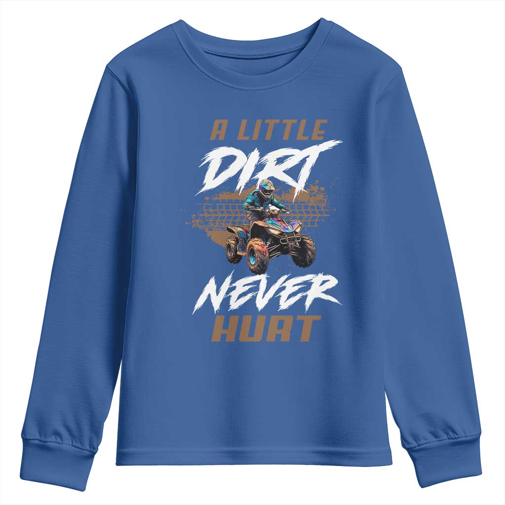 Quad Bike Youth Sweatshirt A Little Dirt Never Hurt 4 Wheeler