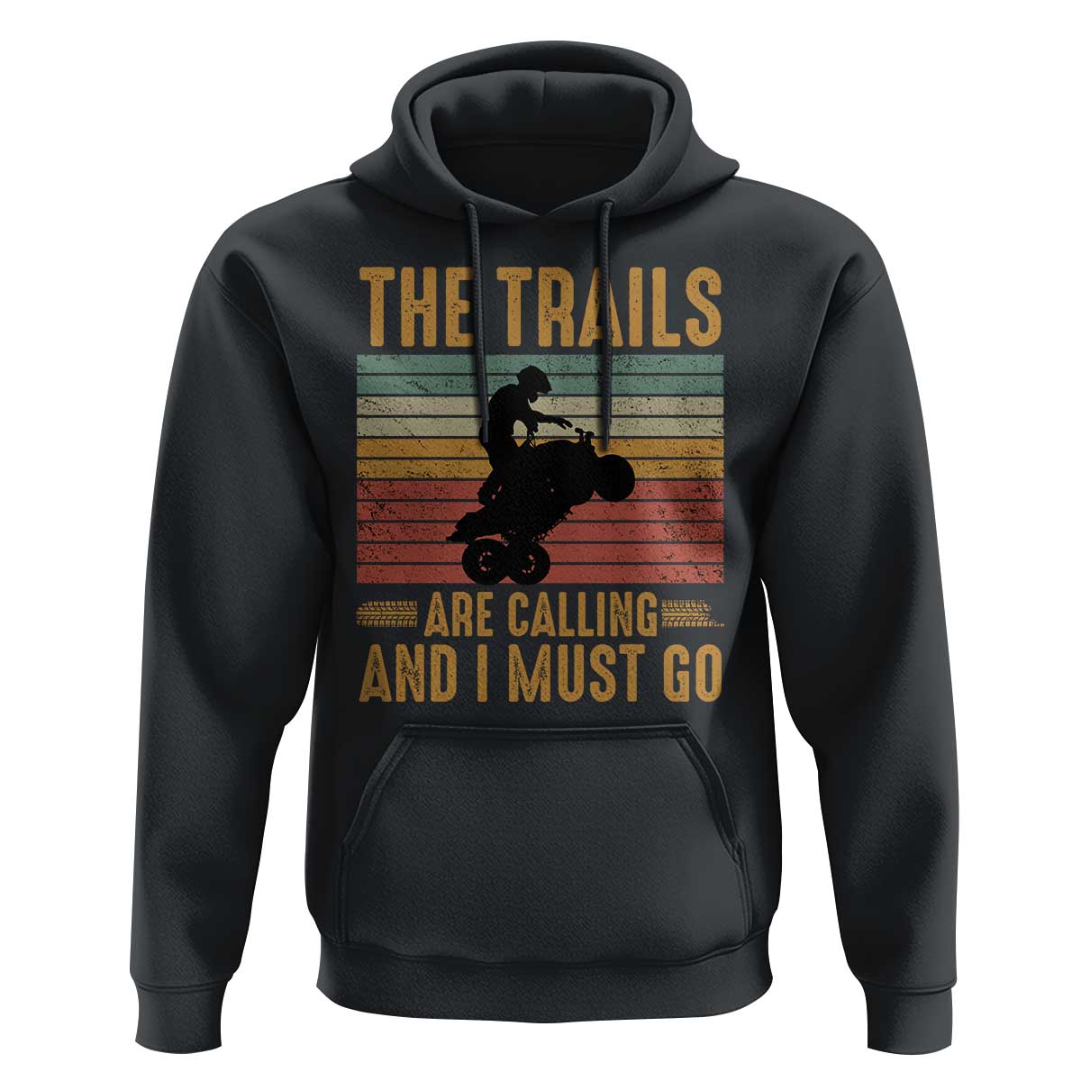 4 Wheeler Hoodie The Trails Are Calling And I Must Go Quad Bike