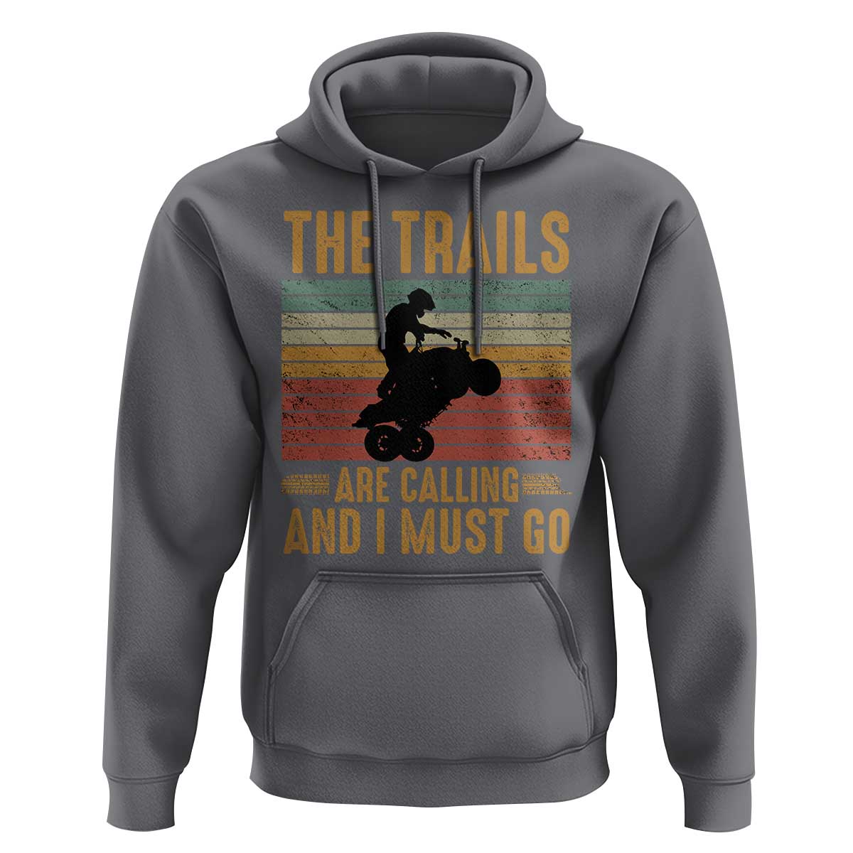 4 Wheeler Hoodie The Trails Are Calling And I Must Go Quad Bike