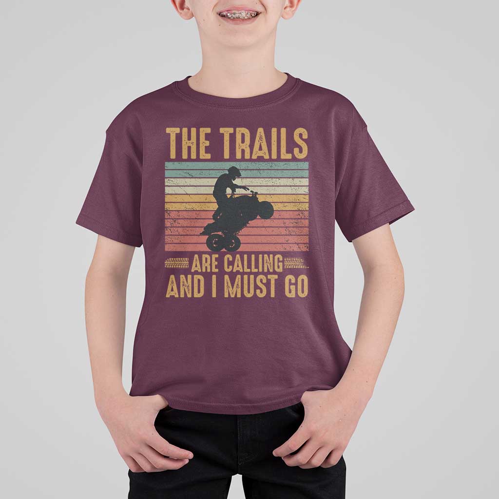 4 Wheeler T Shirt For Kid The Trails Are Calling And I Must Go Quad Bike