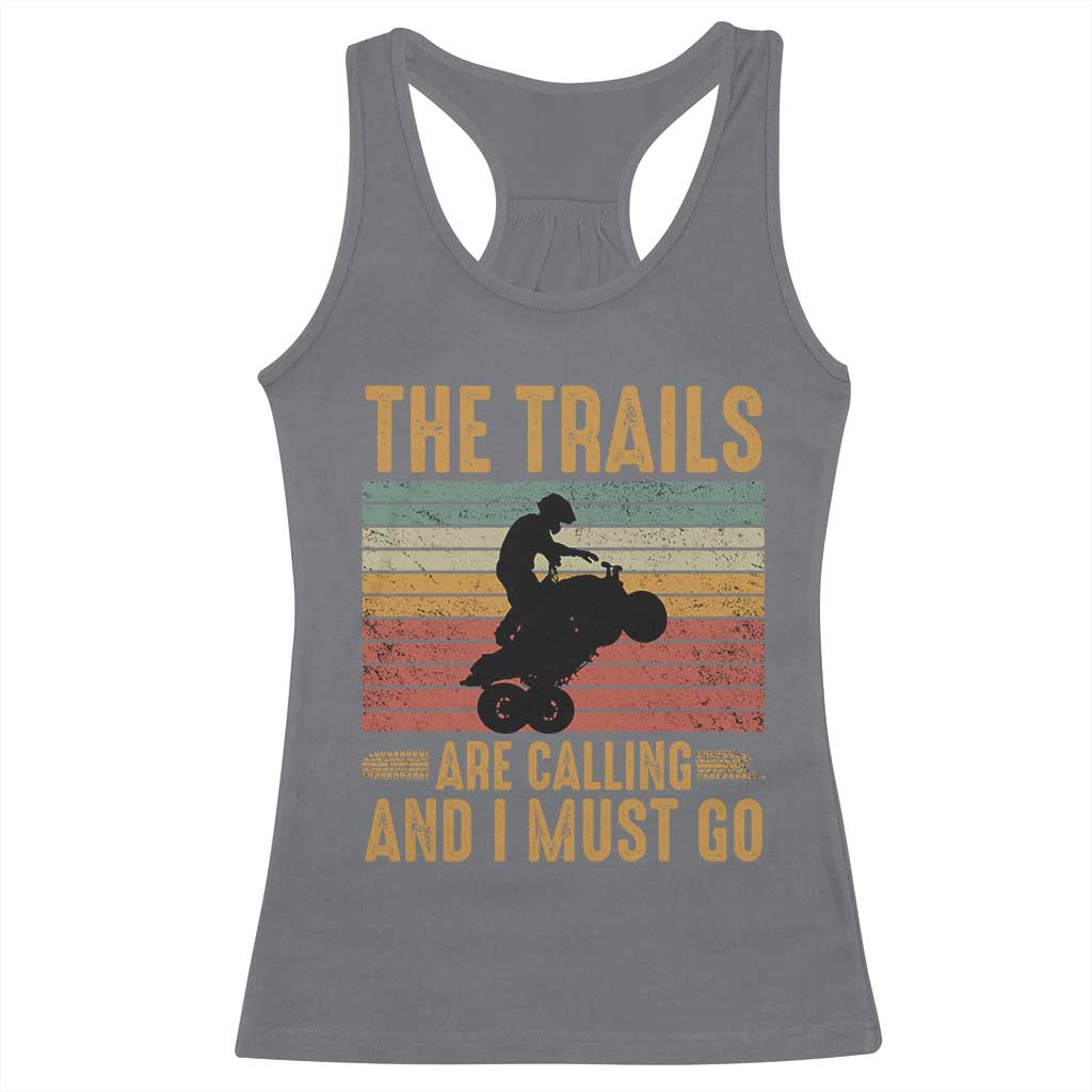 4 Wheeler Racerback Tank Top The Trails Are Calling And I Must Go Quad Bike