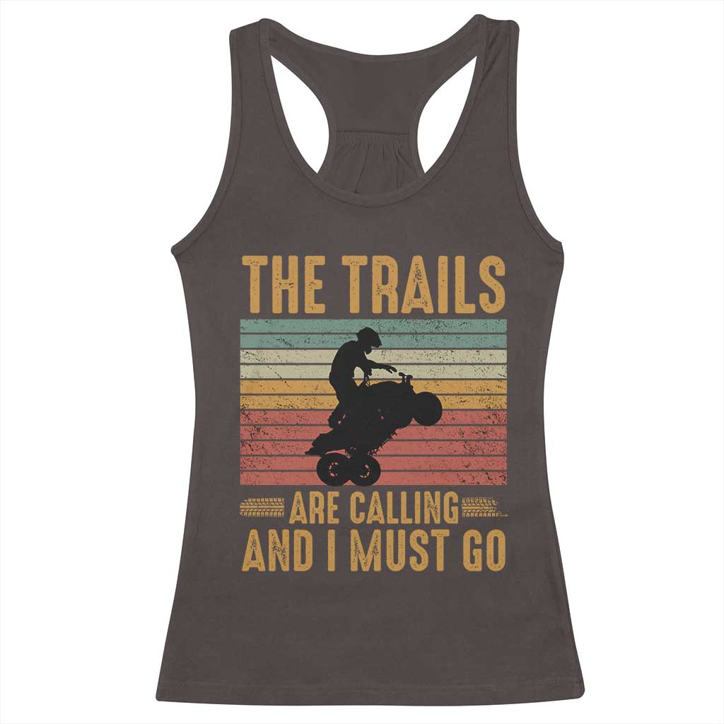 4 Wheeler Racerback Tank Top The Trails Are Calling And I Must Go Quad Bike