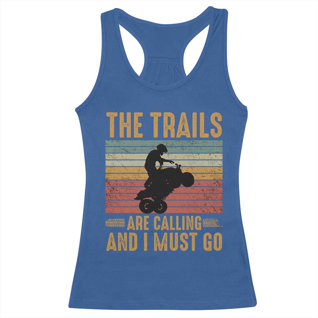 4 Wheeler Racerback Tank Top The Trails Are Calling And I Must Go Quad Bike