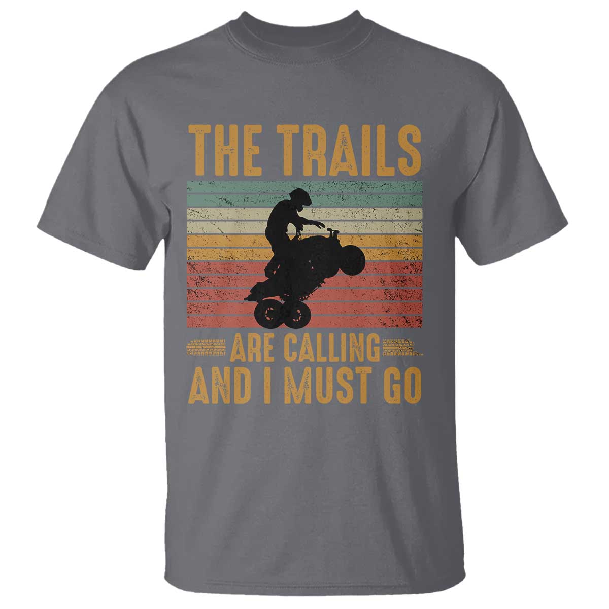 4 Wheeler T Shirt The Trails Are Calling And I Must Go Quad Bike