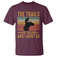 4 Wheeler T Shirt The Trails Are Calling And I Must Go Quad Bike
