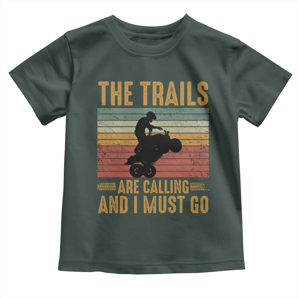 4 Wheeler Toddler T Shirt The Trails Are Calling And I Must Go Quad Bike