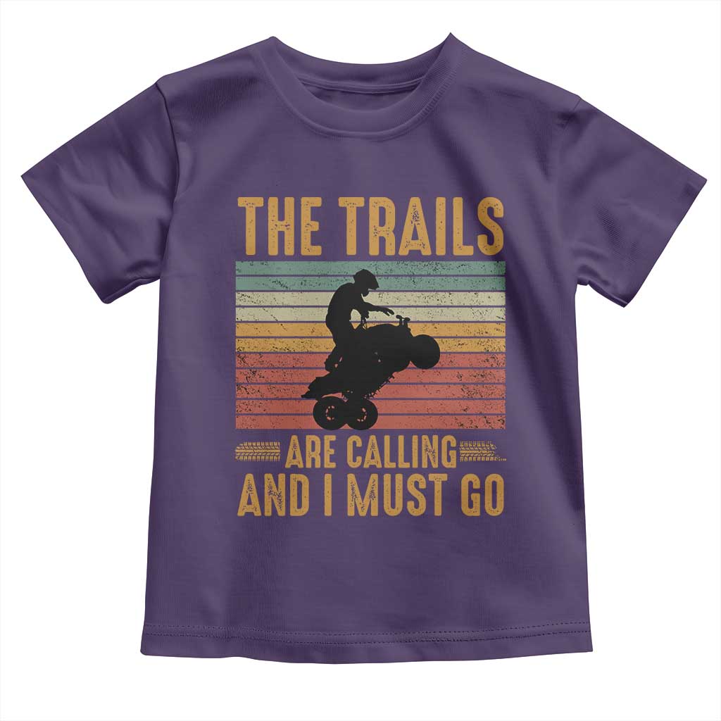 4 Wheeler Toddler T Shirt The Trails Are Calling And I Must Go Quad Bike
