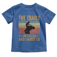 4 Wheeler Toddler T Shirt The Trails Are Calling And I Must Go Quad Bike