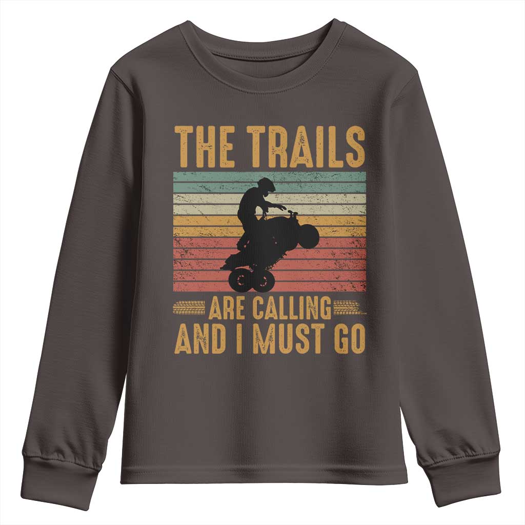 4 Wheeler Youth Sweatshirt The Trails Are Calling And I Must Go Quad Bike