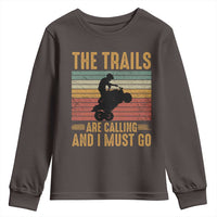4 Wheeler Youth Sweatshirt The Trails Are Calling And I Must Go Quad Bike