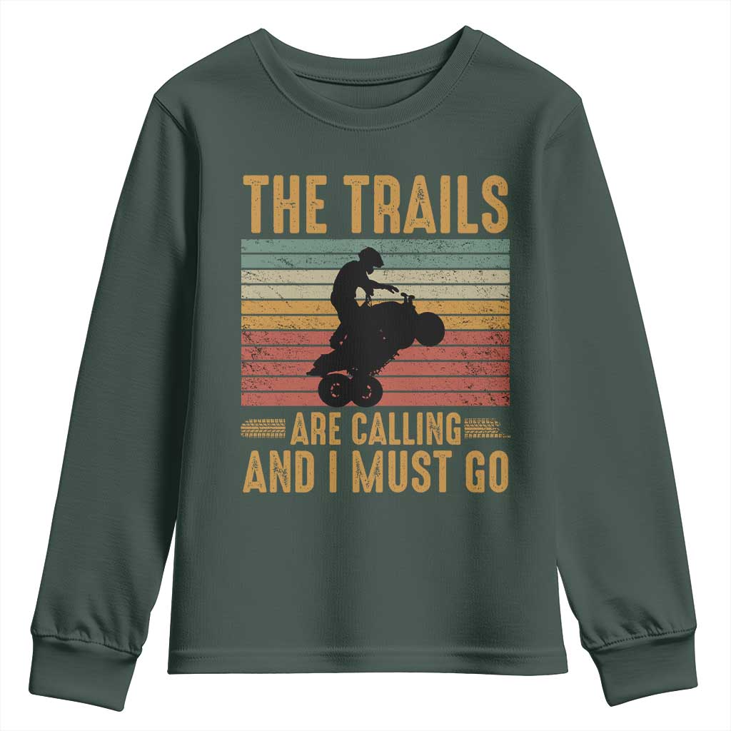 4 Wheeler Youth Sweatshirt The Trails Are Calling And I Must Go Quad Bike
