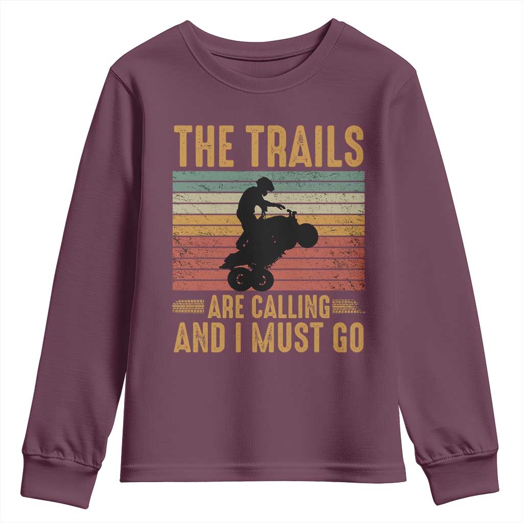 4 Wheeler Youth Sweatshirt The Trails Are Calling And I Must Go Quad Bike