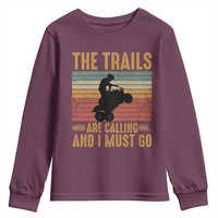 4 Wheeler Youth Sweatshirt The Trails Are Calling And I Must Go Quad Bike