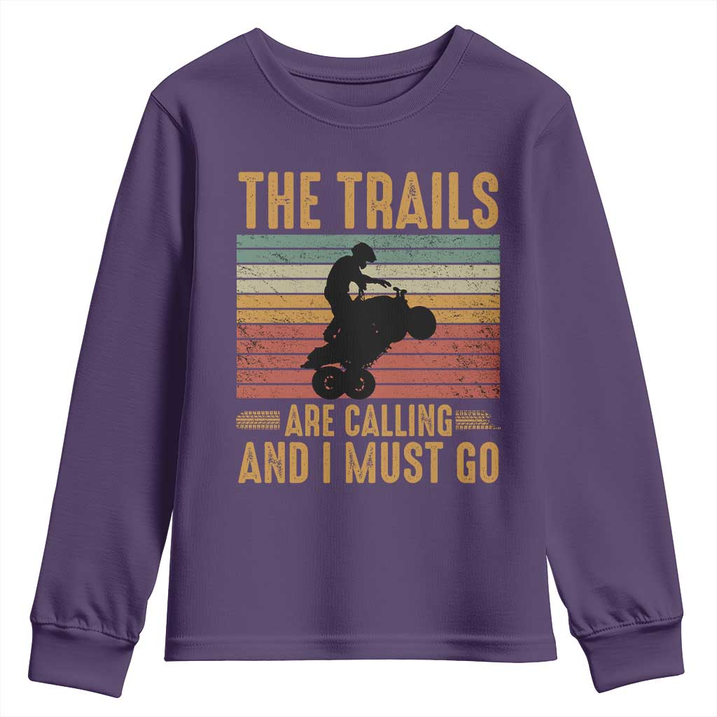 4 Wheeler Youth Sweatshirt The Trails Are Calling And I Must Go Quad Bike