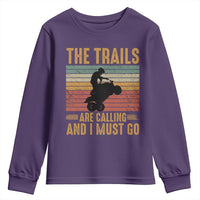4 Wheeler Youth Sweatshirt The Trails Are Calling And I Must Go Quad Bike
