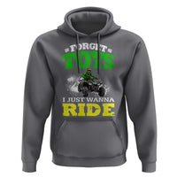 Funny Quad Bike Kid Hoodie Forget Toys I Just Wanna Ride