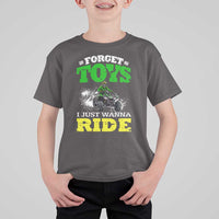 Funny Quad Bike Kid T Shirt For Kid Forget Toys I Just Wanna Ride